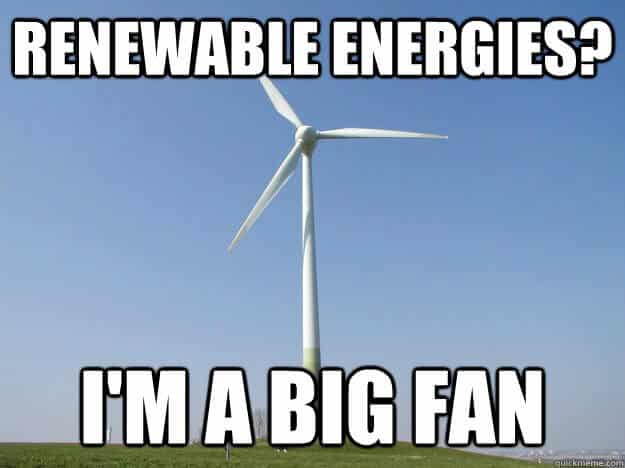 renewable energy i m a big fan