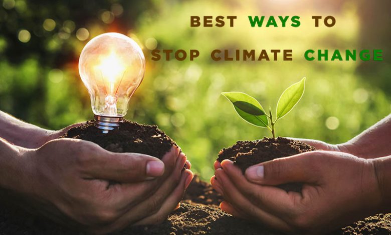 Ways to stop climate change