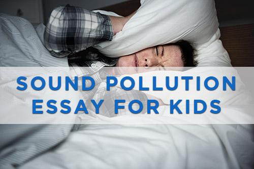 Sound-pollution-essay-for-kids-and-children.