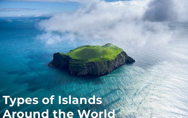 Types-of-Islands-Around-the-World