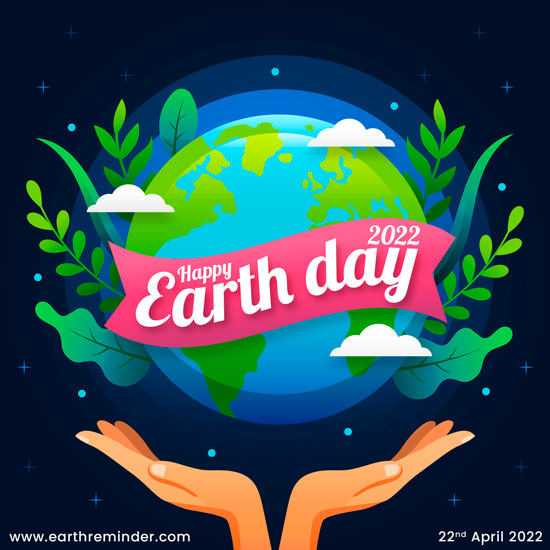 Earth Day 2022: Theme, Facts, Events, and Celebrations | Earth Reminder