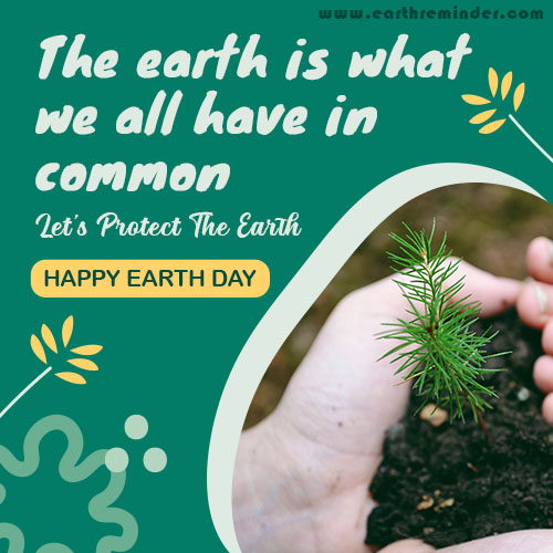 Happy Earth Day. The earth is what we all have in common.