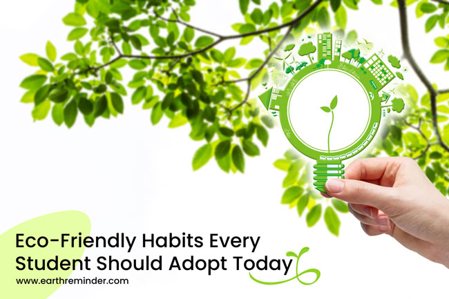 eco-friendly-habits-every-student-should-adopt-today